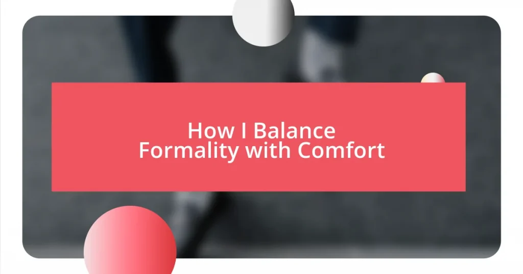 How I Balance Formality with Comfort