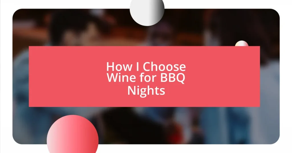 How I Choose Wine for BBQ Nights