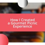 How I Created a Gourmet Picnic Experience