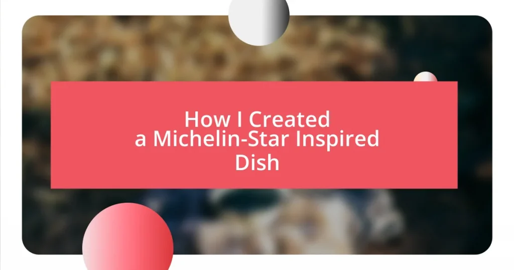 How I Created a Michelin-Star Inspired Dish