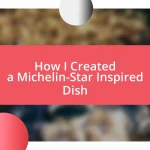 How I Created a Michelin-Star Inspired Dish