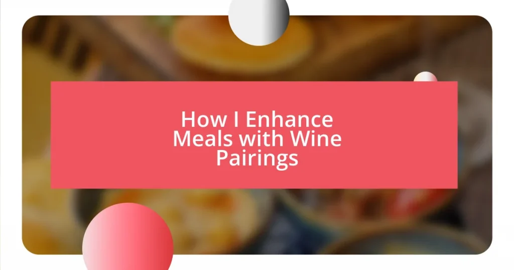 How I Enhance Meals with Wine Pairings