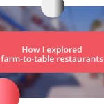 How I explored farm-to-table restaurants