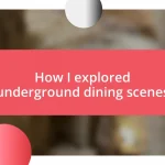 How I explored underground dining scenes