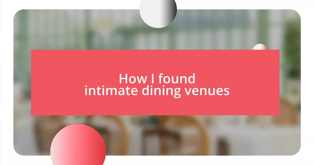 How I found intimate dining venues