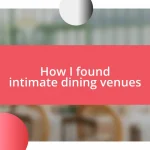 How I found intimate dining venues