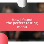 How I found the perfect tasting menu