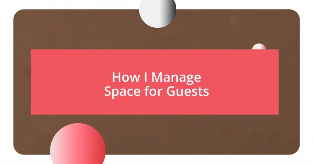 How I Manage Space for Guests