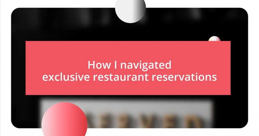 How I navigated exclusive restaurant reservations