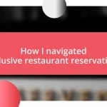 How I navigated exclusive restaurant reservations