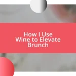 How I Use Wine to Elevate Brunch