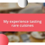 My experience tasting rare cuisines