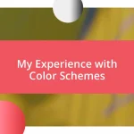 My Experience with Color Schemes