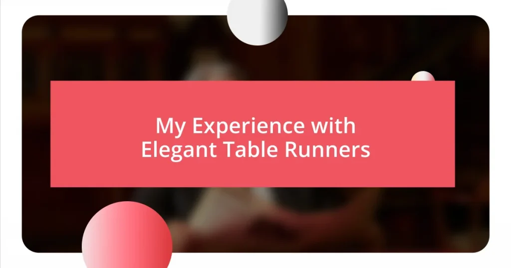 My Experience with Elegant Table Runners