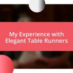 My Experience with Elegant Table Runners