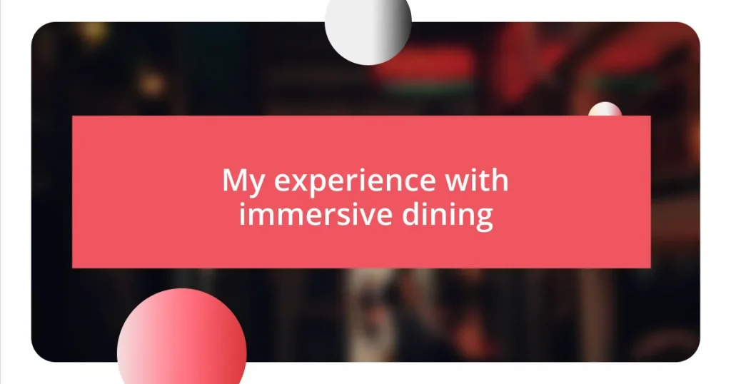 My experience with immersive dining