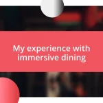 My experience with immersive dining