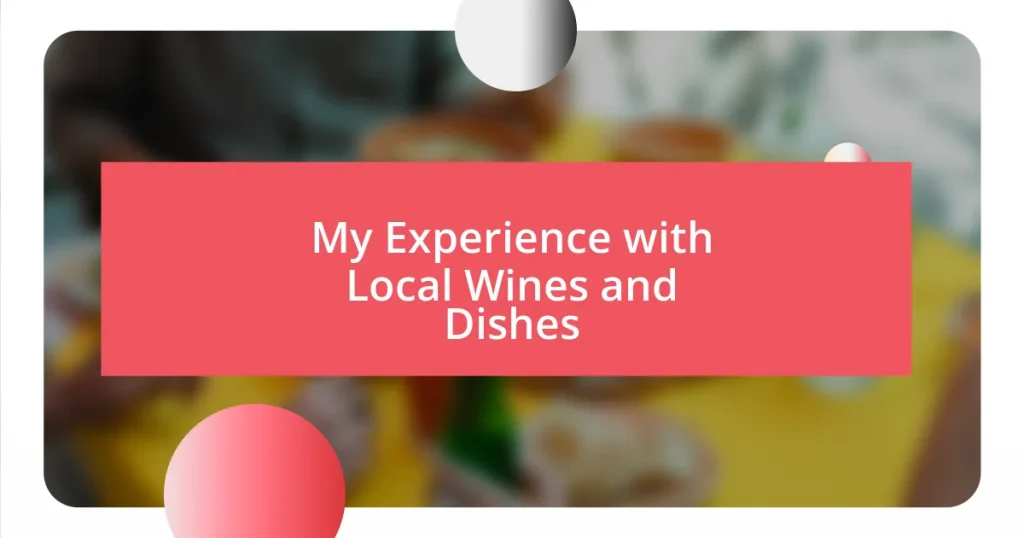 My Experience with Local Wines and Dishes