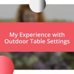 My Experience with Outdoor Table Settings