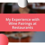 My Experience with Wine Pairings at Restaurants