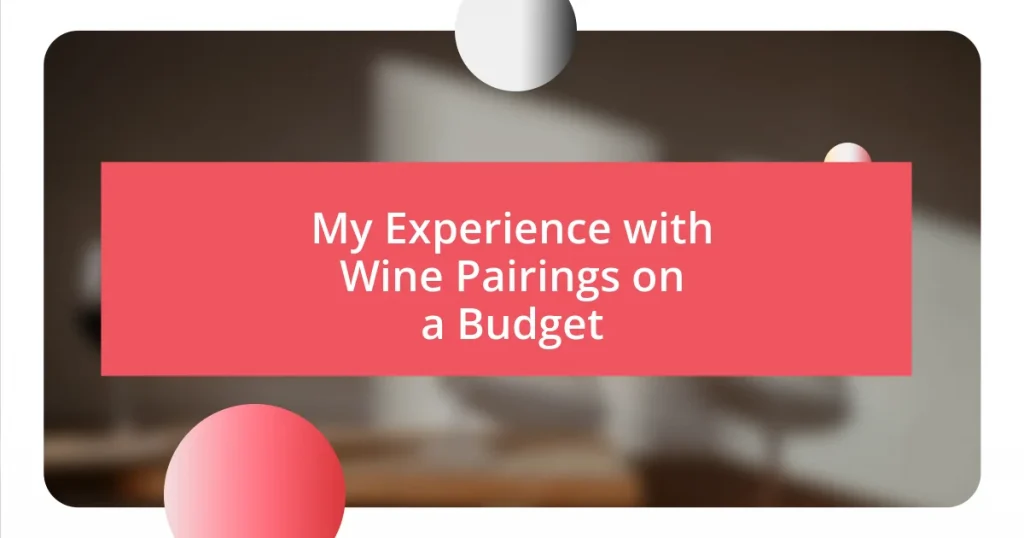 My Experience with Wine Pairings on a Budget