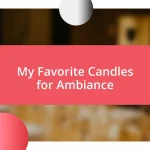 My Favorite Candles for Ambiance