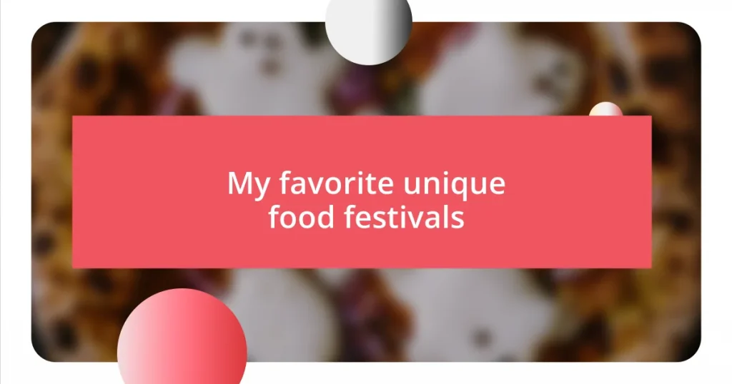 My favorite unique food festivals