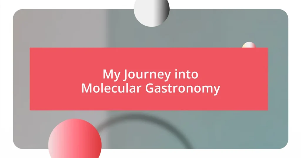 My Journey into Molecular Gastronomy