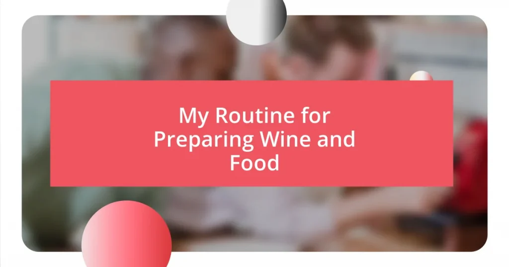 My Routine for Preparing Wine and Food