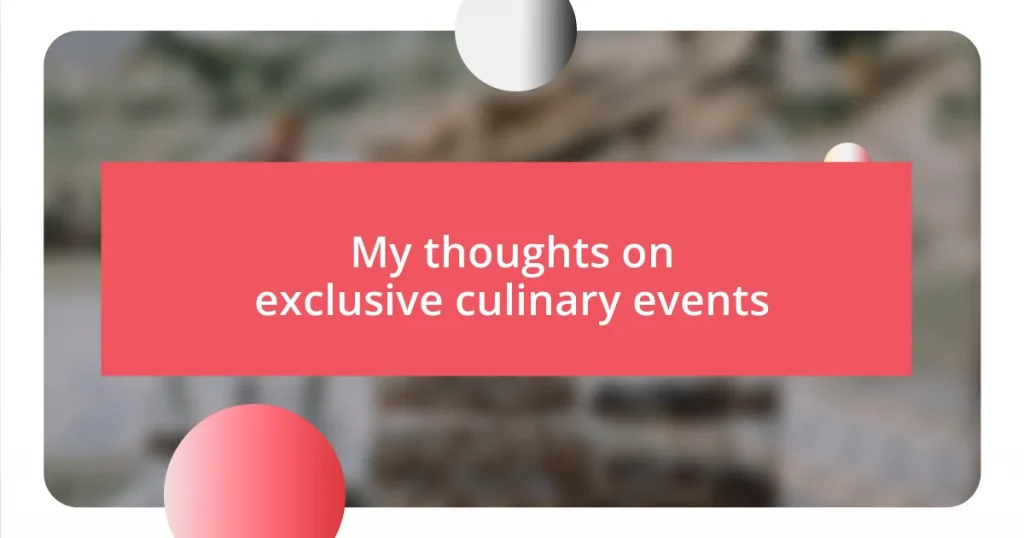 My thoughts on exclusive culinary events