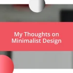 My Thoughts on Minimalist Design