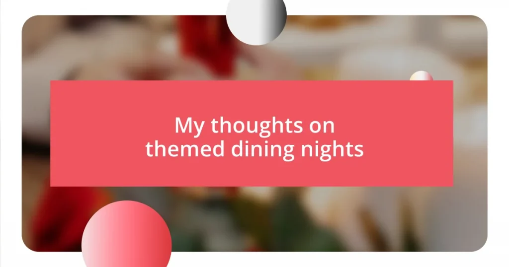 My thoughts on themed dining nights