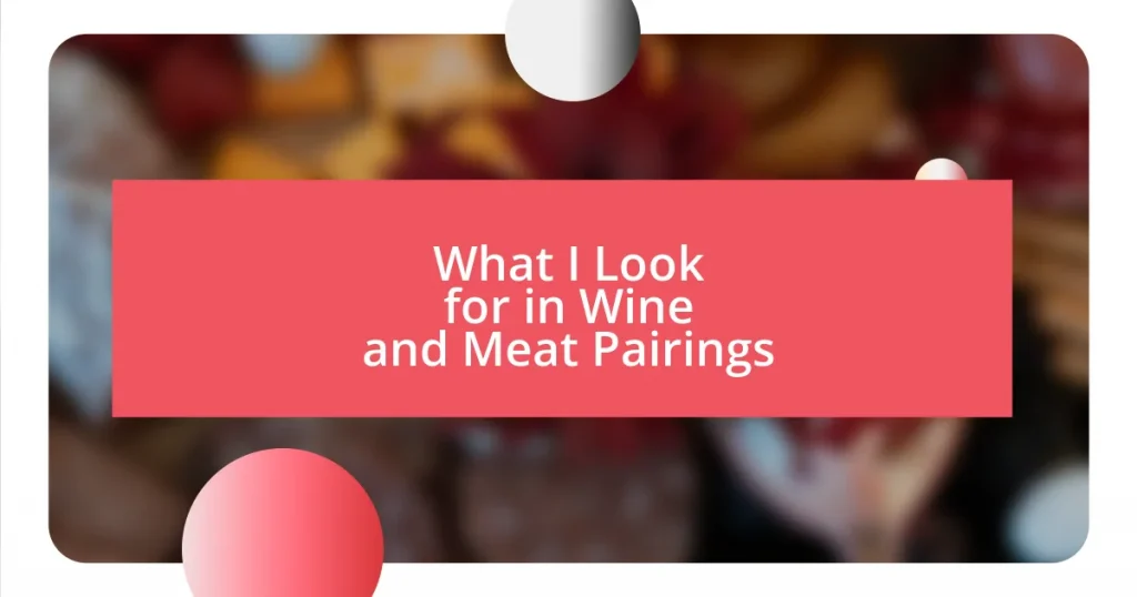 What I Look for in Wine and Meat Pairings