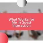 What Works for Me in Guest Interaction