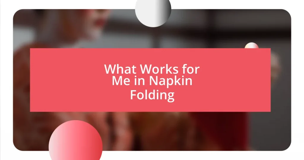 What Works for Me in Napkin Folding