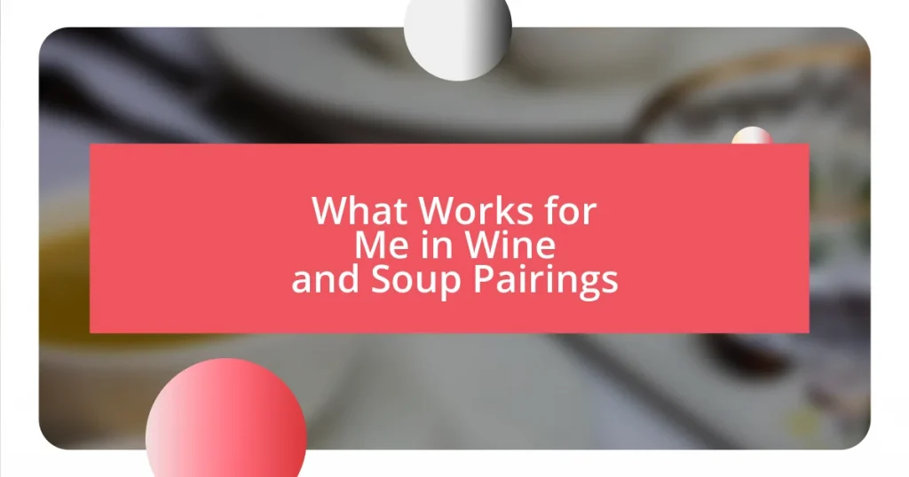 What Works for Me in Wine and Soup Pairings