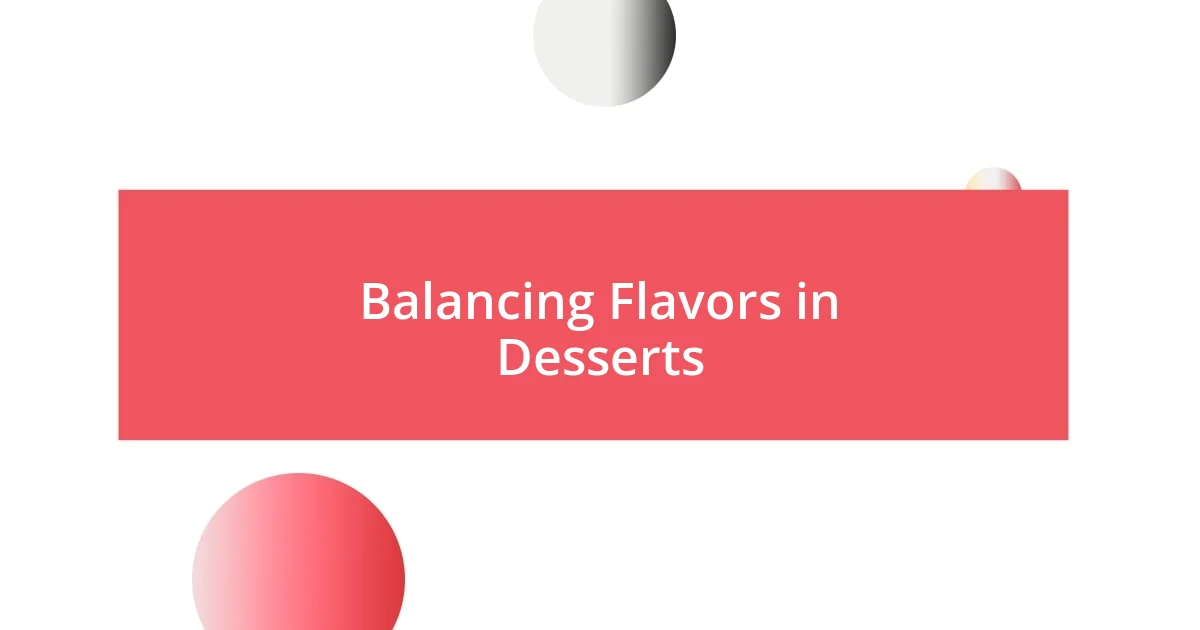 Balancing Flavors in Desserts