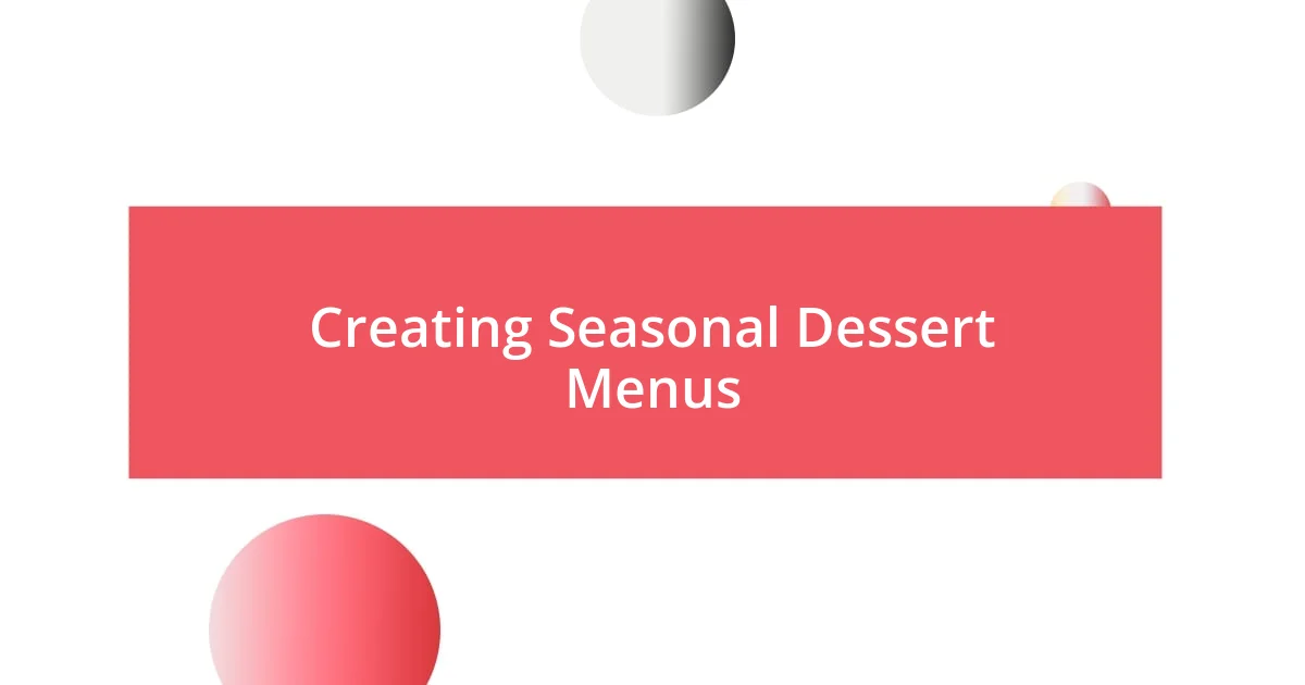 Creating Seasonal Dessert Menus