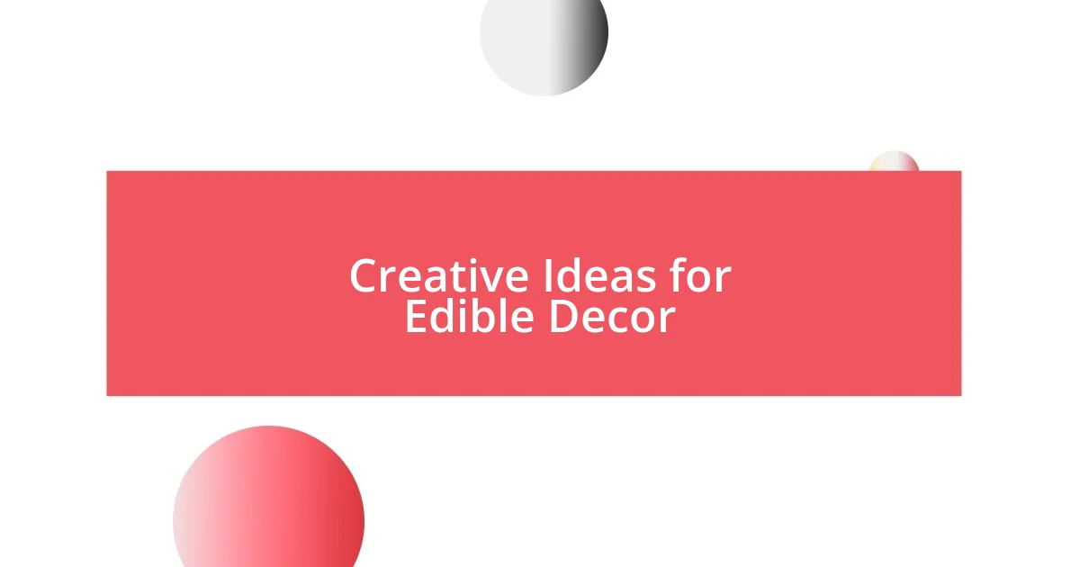 Creative Ideas for Edible Decor